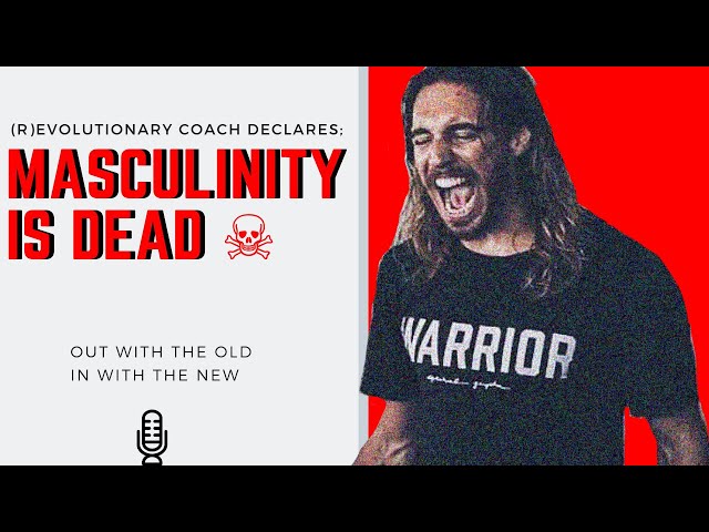 Masculinity is Dead