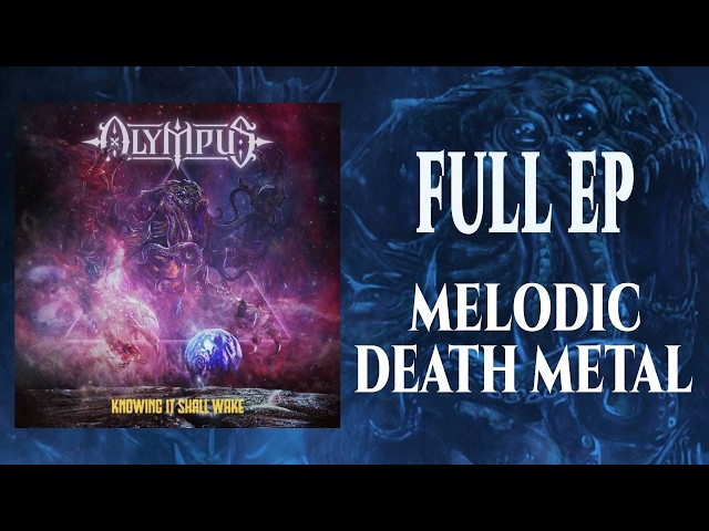 OLYMPUS - Knowing It Shall Wake [Full EP 2026 | Melodic Death Metal]