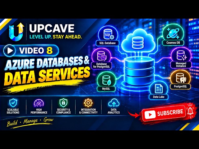 Video 8 — Azure Databases & Data Services - Microsoft Azure Course - UPCAVE