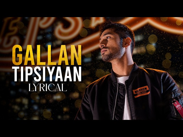 Gallan Tipsiyaan Lyrical