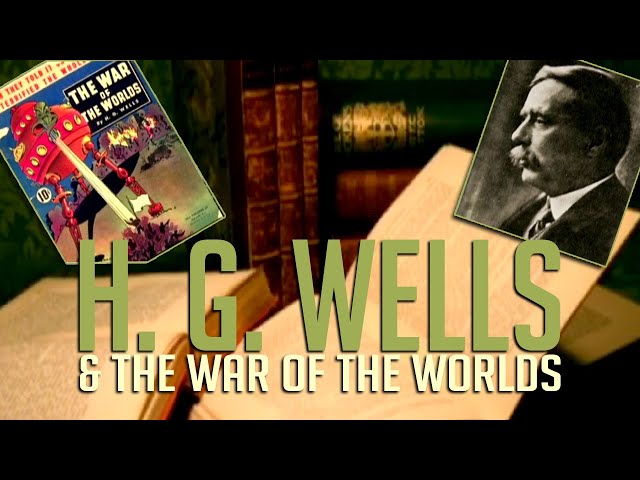 H.G. Wells & the War of the Worlds