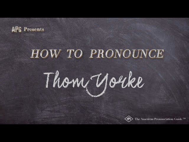 How to Pronounce Thom Yorke (Real Life Examples!)