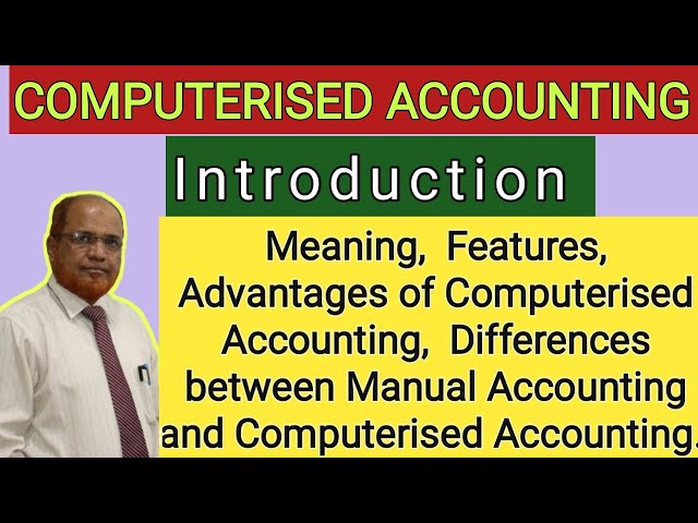 Computerized Accounting I Meaning I Features I Advantages I Differences I Khans Commerce Tutorial I