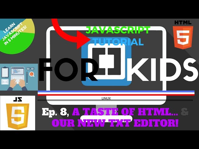 A TASTE OF HTML... AND OUR NEW TEXT EDITOR!!! - JavaScript Tutorial for Kids - Ep. 8