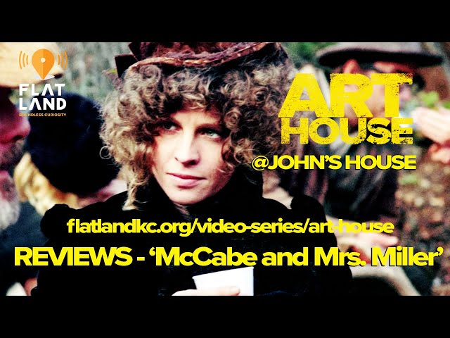 Art House Extra | John McGrath Reviews 'McCabe and Mrs. Miller'
