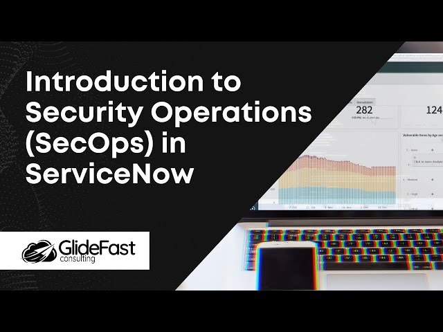 Introduction to Security Operations (SecOps) in ServiceNow