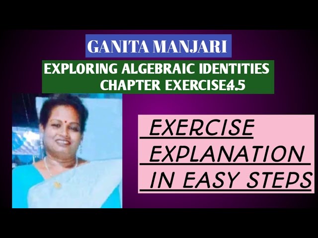 GANITA MANJARI, CHAPTER 4, EXERCISE 4.5 TTOTAL EXPLANATION IN EASY WAY.