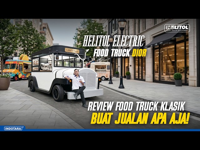 JUALAN LEBIH PRAKTIS, LEBIH HEMAT, LEBIH CUAN! REVIEW HELITOL ELECTRIC FOOD TRUCK DIOR