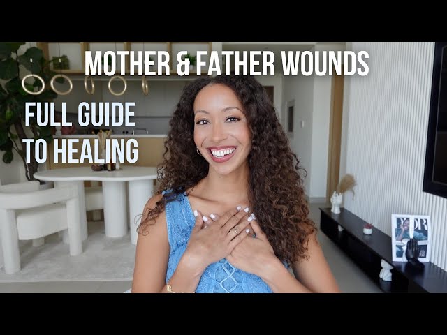 Heal the Mother & Father Wound | Full Guide