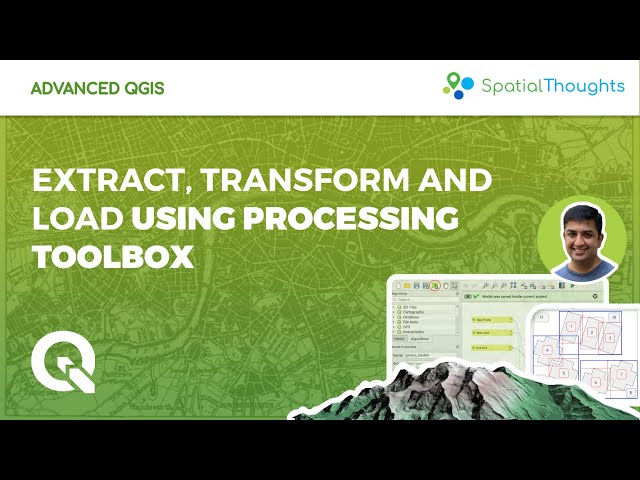 Extract, Transform and Load using Processing Toolbox - Advanced QGIS
