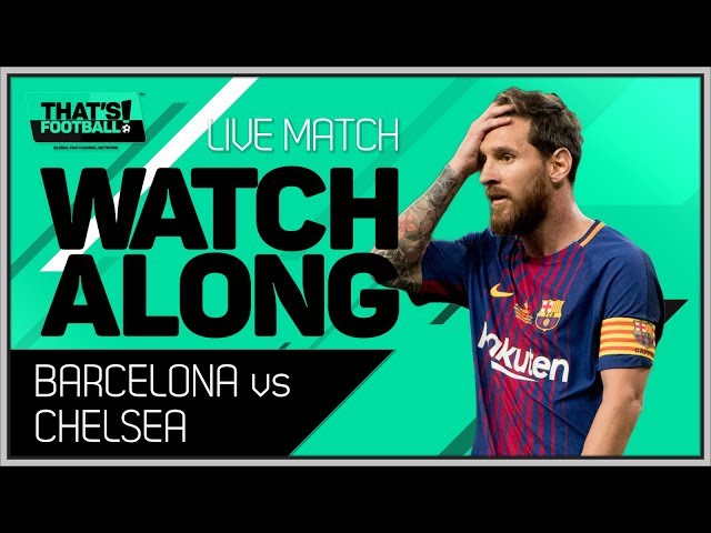 Barcelona vs Chelsea LIVE Stream Watchalong | Champions League