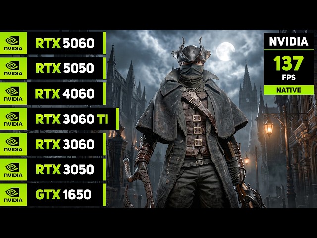 Bloodborne PC - RTX 5060, 5050, 4060, 3060 TI, 3060, 3050, GTX 1650