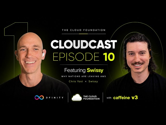 Caffeine V3 + Sovereign Cloud (ICP) ft Swissy (DFINITY) | CloudCast Ep 10