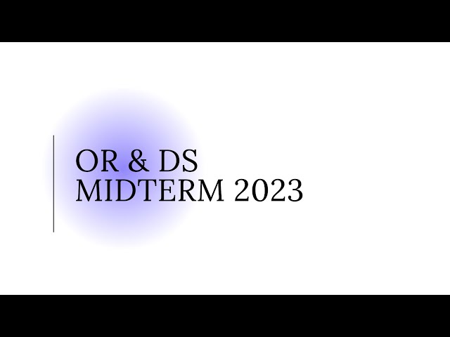 OR & DS - Midterm 2023