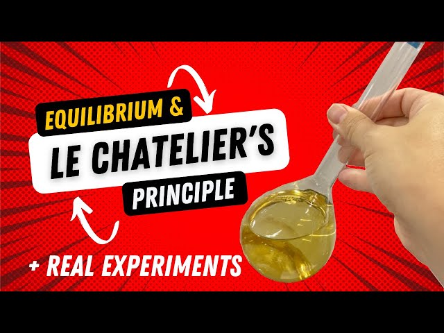 Disturbing Equilibrium & Le Chatelier's Principle