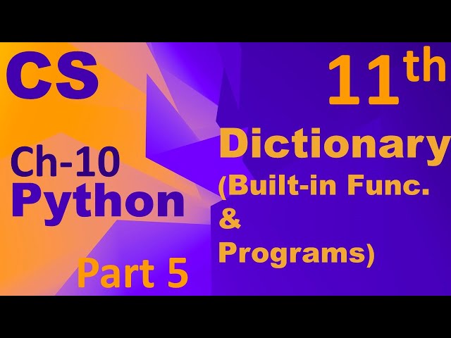 Dictionary (Built-in Function & Programs) Computer Science Chapter 10 Class 11
