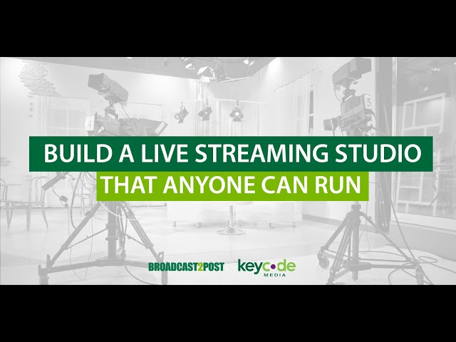 Build A Live Streaming Studio That Anyone Can Run