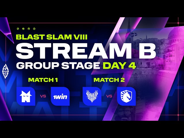 [B] BLAST SLAM VIII, Group Stage, Day 4 - Team Nemesis vs 1win, GamerLegion vs Team Liquid