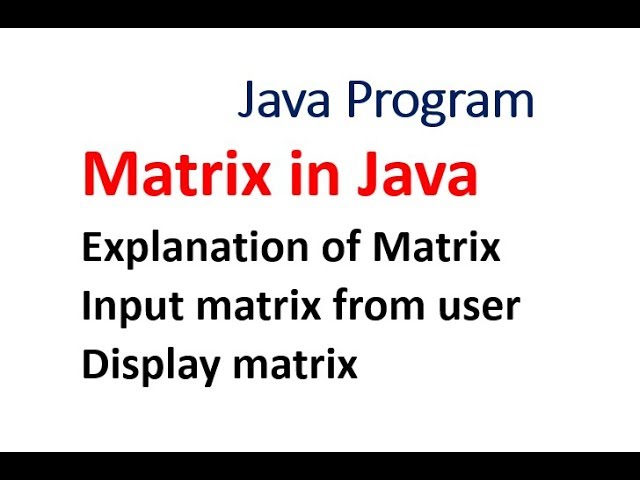 Input Matrix from user and display (program in Java) - Hindi
