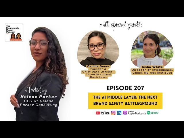 207. The AI Middle Layer: The Next Brand Safety Battleground with Iesha White and Cecilia Dones