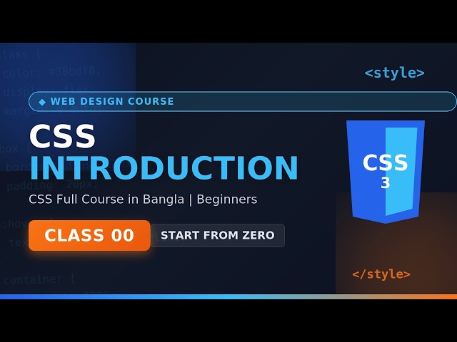 CSS Introduction in Bangla | Class 00 | CSS Tutorial for Beginners