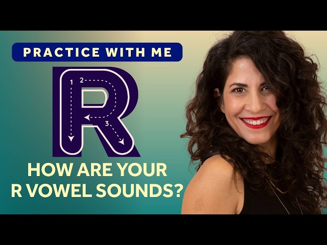 20 minute R-Vowel Sounds practice to make your R clear and effortless