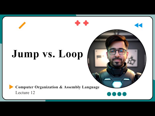 Lecture 12: Jump vs. Loop