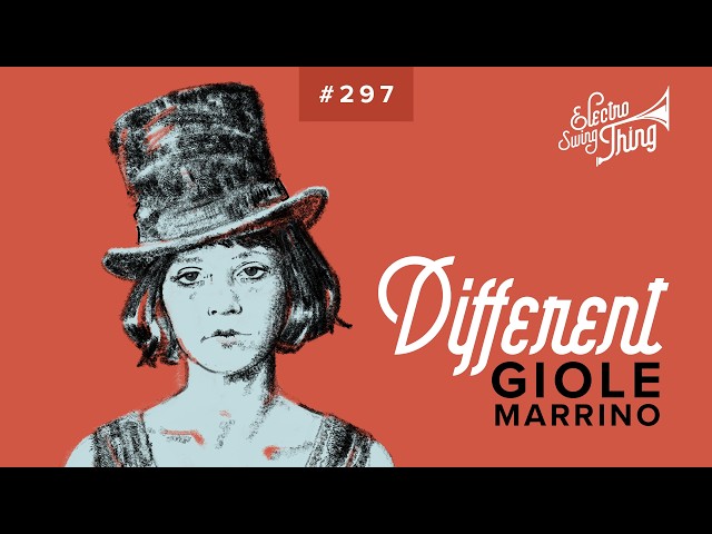 Giole Marrino - Different // Electro Swing Thing 297