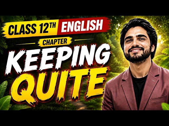 Keeping quite  | Class 12 English poem | Oneshot Revision | By Dear sir | Ques /ans 