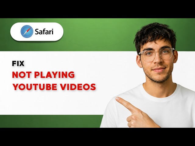 How to Fix Safari Not Playing YouTube Videos [2026 Full Guide]