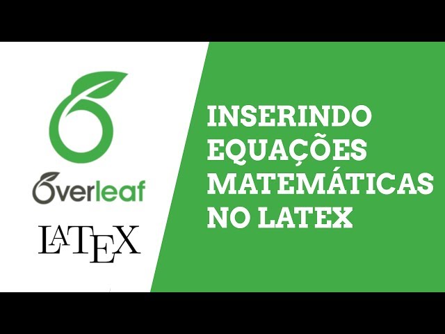 Como inserir equações matemáticas no LaTeX? (+ Dicas)