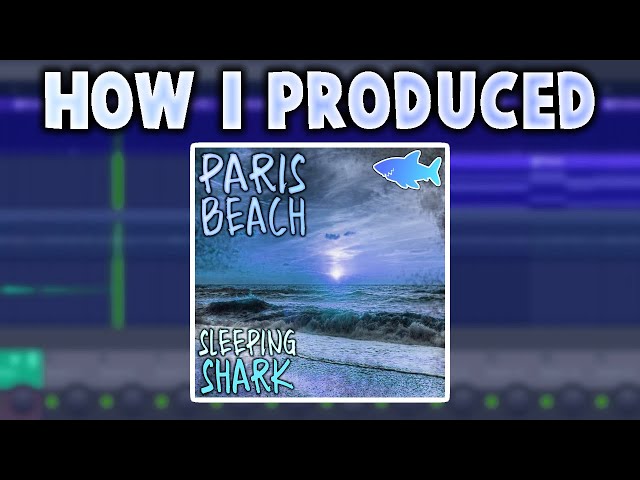 How I Made the Beat "PARIS BEACH" By SleepingShark