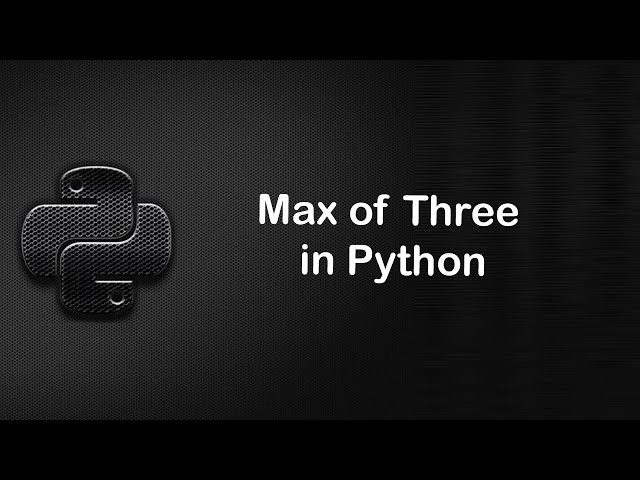 Max of Three in Python