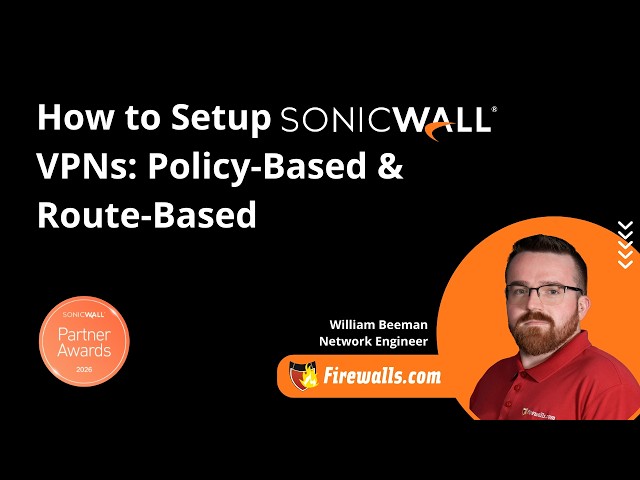 SonicWall VPN Setup: Policy-Based vs. Route-Based
