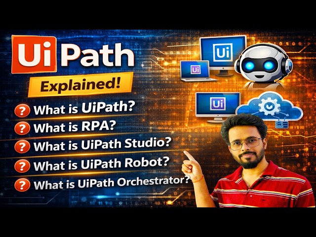 UiPath Introduction & It's Components | What is UiPath, RPA, Robot and Orchestrator | UiPathRPA