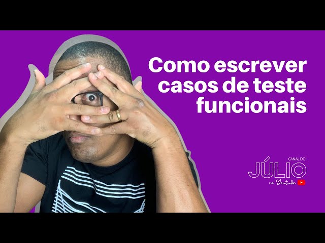 Como escrever casos de teste funcionais