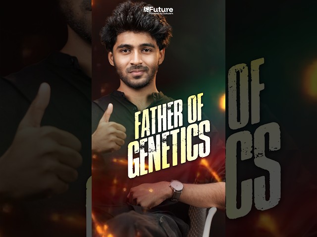 Father of Genetics | Future Plus One