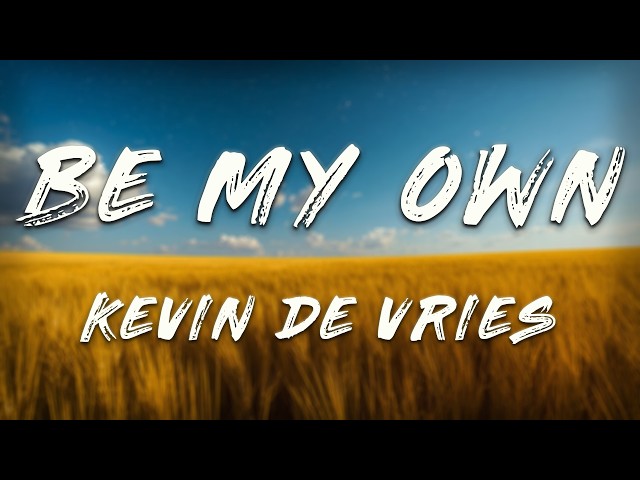 Kevin de Vries, Monte, Stylo - Be My Own (Lyrics)