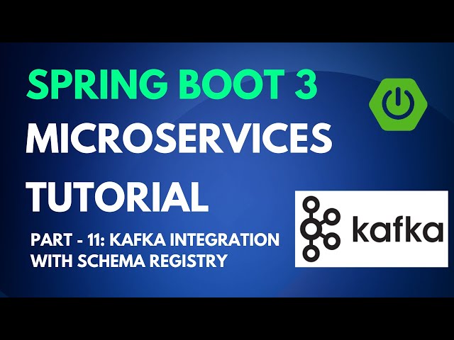Spring Boot Microservices Tutorial Part 11 - Integrating Kafka with Schema Registry