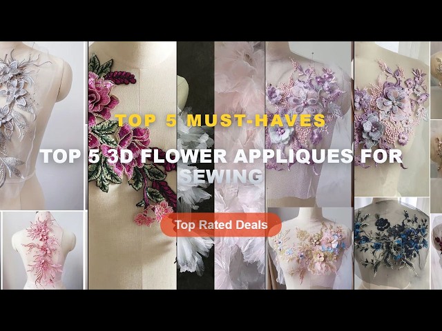 Why Everyone Is Buying Top 5 3D Flower Appliques For Sewing - 3D Flowers Beaded Lace Fabrics Appliqu