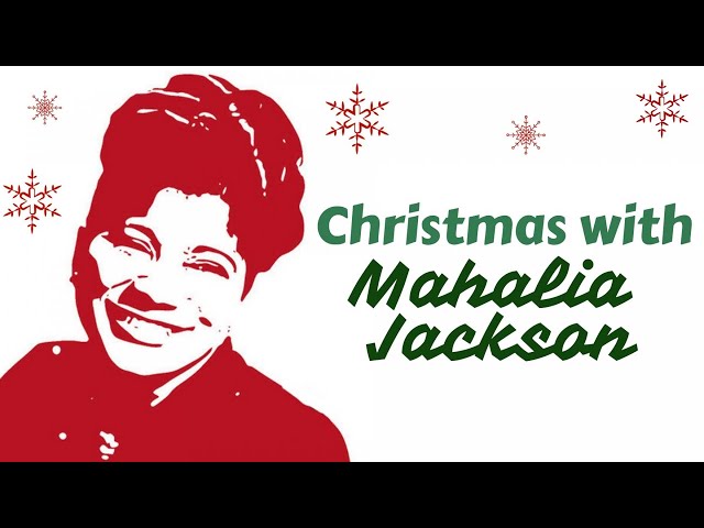 Christmas with Mahalia Jackson - Gospel Christmas Songs