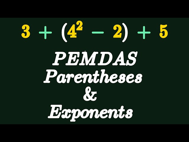 Order Of Operations  PEMDAS  with Parentheses and Exponents