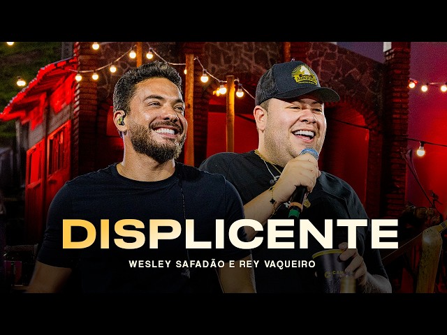 Wesley Safadão and Rey Vaqueiro - Displicente - Meu Forró É Mundo