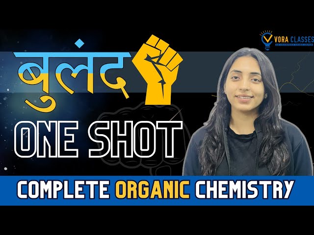 Complete Organic Chemistry One Shot Marathon by Sakshi Vora 🚀 | JEE Main + Advanced