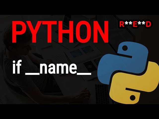Why You Must Use Python if main, if name == main?