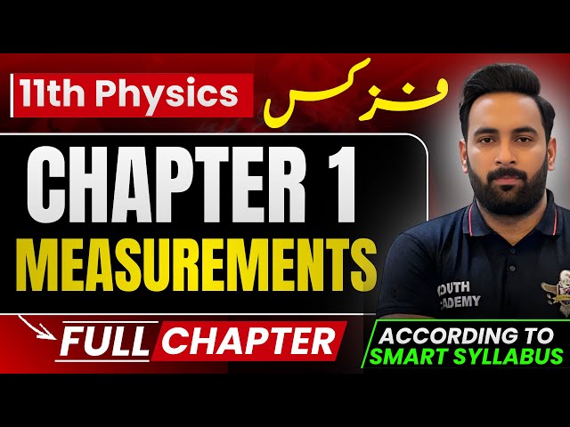 Class 11 : Chapter 1 Measurements : Full Chapter According to Smart Syllabus : Sir Usama