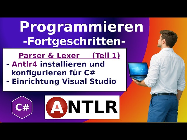 ANTLR Tutorial: Eigene Parser & Lexer in Visual Studio erstellen [Teil 1]