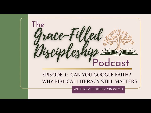 Episode 1: Can you "Google" Faith? Why Biblical Literacy Still Matters