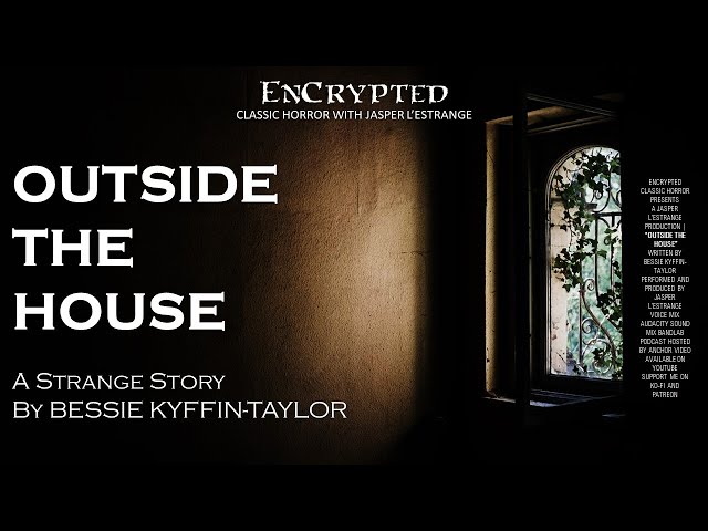 "Outside The House" by Bessie Kyffin-Taylor | Classic horror stories | Audiobook