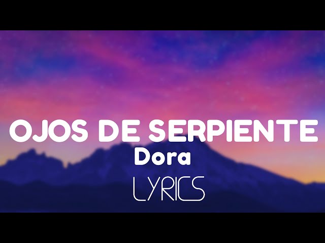 Dora - Ojos de Serpiente (Lyrics)
